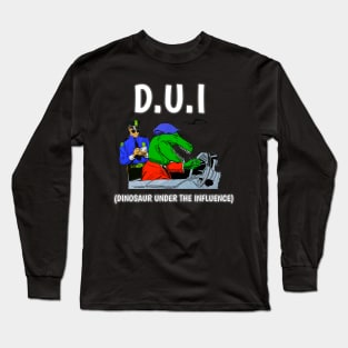 D U I DINOSAUR UNDER THE INFLUENCE FUNNY Long Sleeve T-Shirt